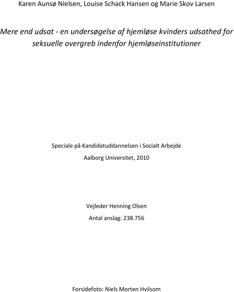 hjemløseinstitutioner Speciale på Kandidatuddannelsen i Socialt Arbejde Aalborg