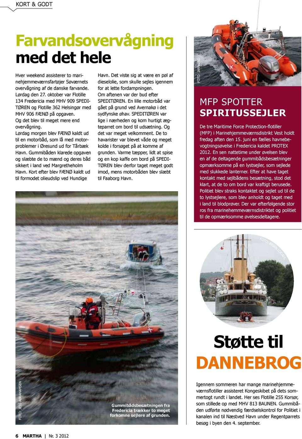 Lørdag morgen blev FÆNØ kaldt ud til en motorbåd, som lå med motorproblemer i Øresund ud for Tårbæk Havn.