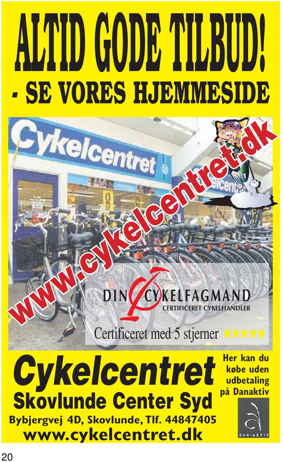 Bybjergvej 4D, Skovlunde, Tlf. 44847405 www.cykelcentret.