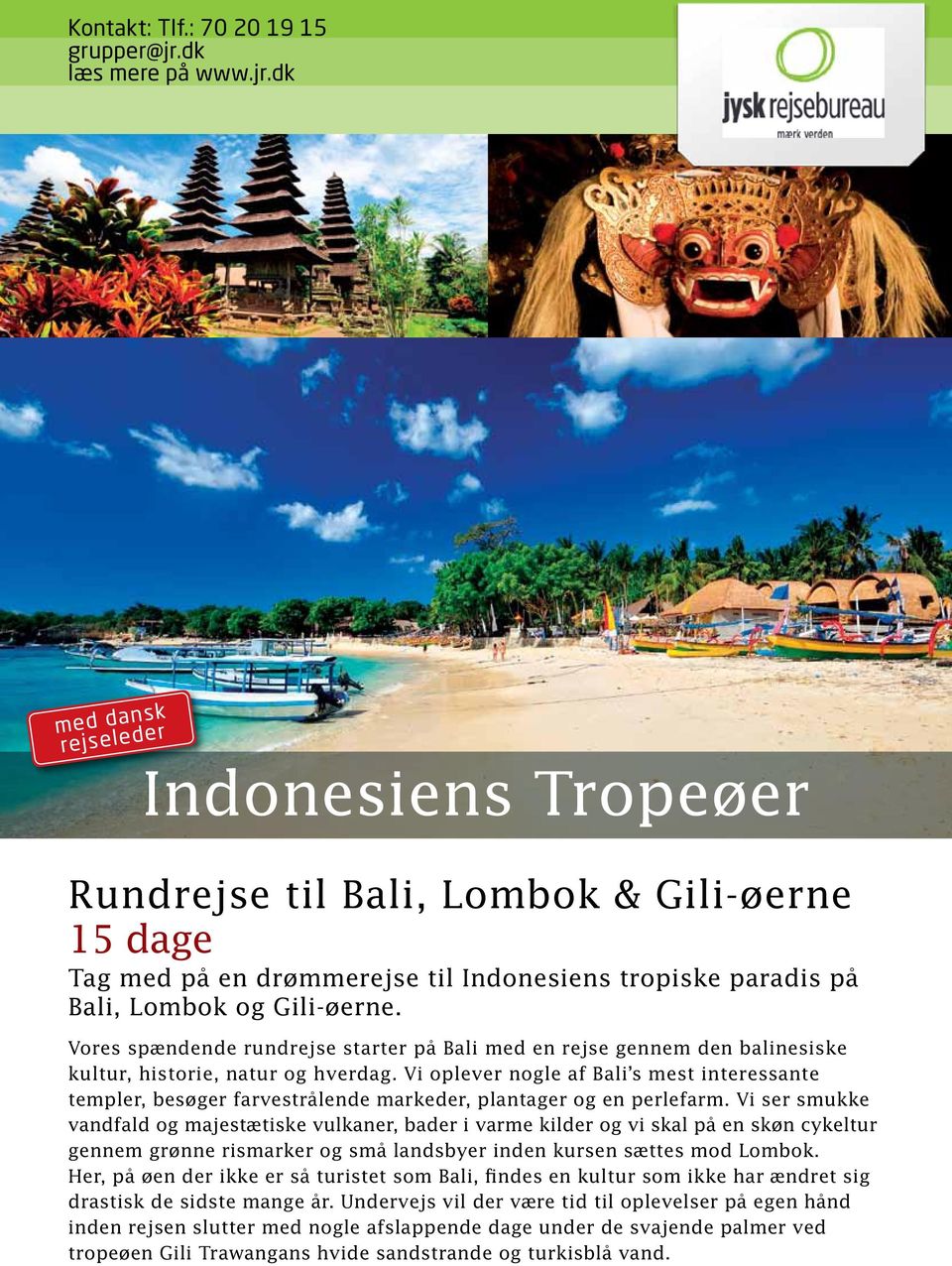 Vi oplever nogle af Bali s mest interessante templer, besøger farvestrålende markeder, plantager og en perlefarm.