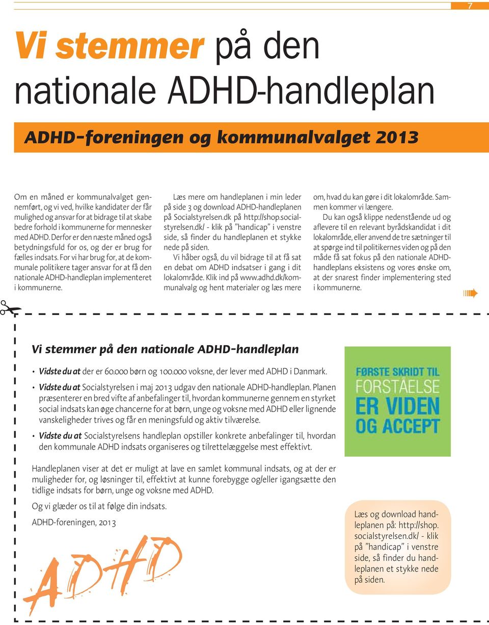 For vi har brug for, at de kommunale politikere tager ansvar for at få den nationale ADHD-handleplan implementeret i kommunerne.