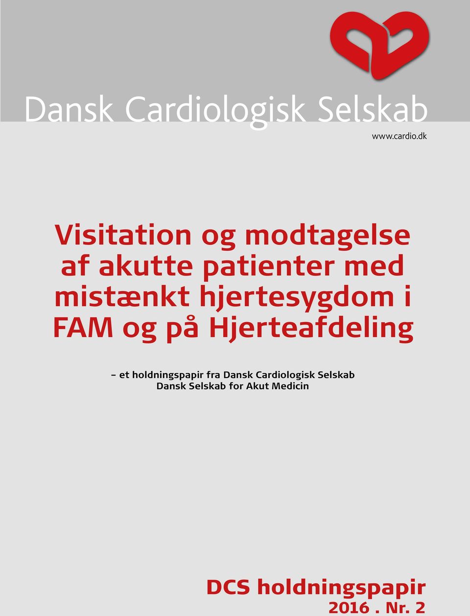 Hjerteafdeling et holdningspapir fra Dansk Cardiologisk Selskab Dansk Selskab for Akut Medicin