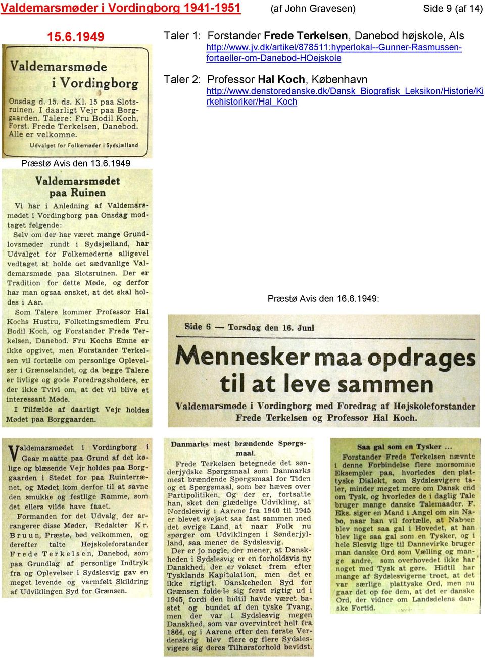 dk/artikel/878511:hyperlokal--gunner-rasmussenfortaeller-om-danebod-hoejskole Taler 2: Professor Hal