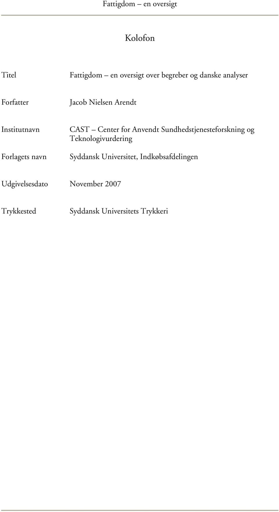 Anvendt Sundhedstjenesteforskning og Teknologivurdering Syddansk Universitet,