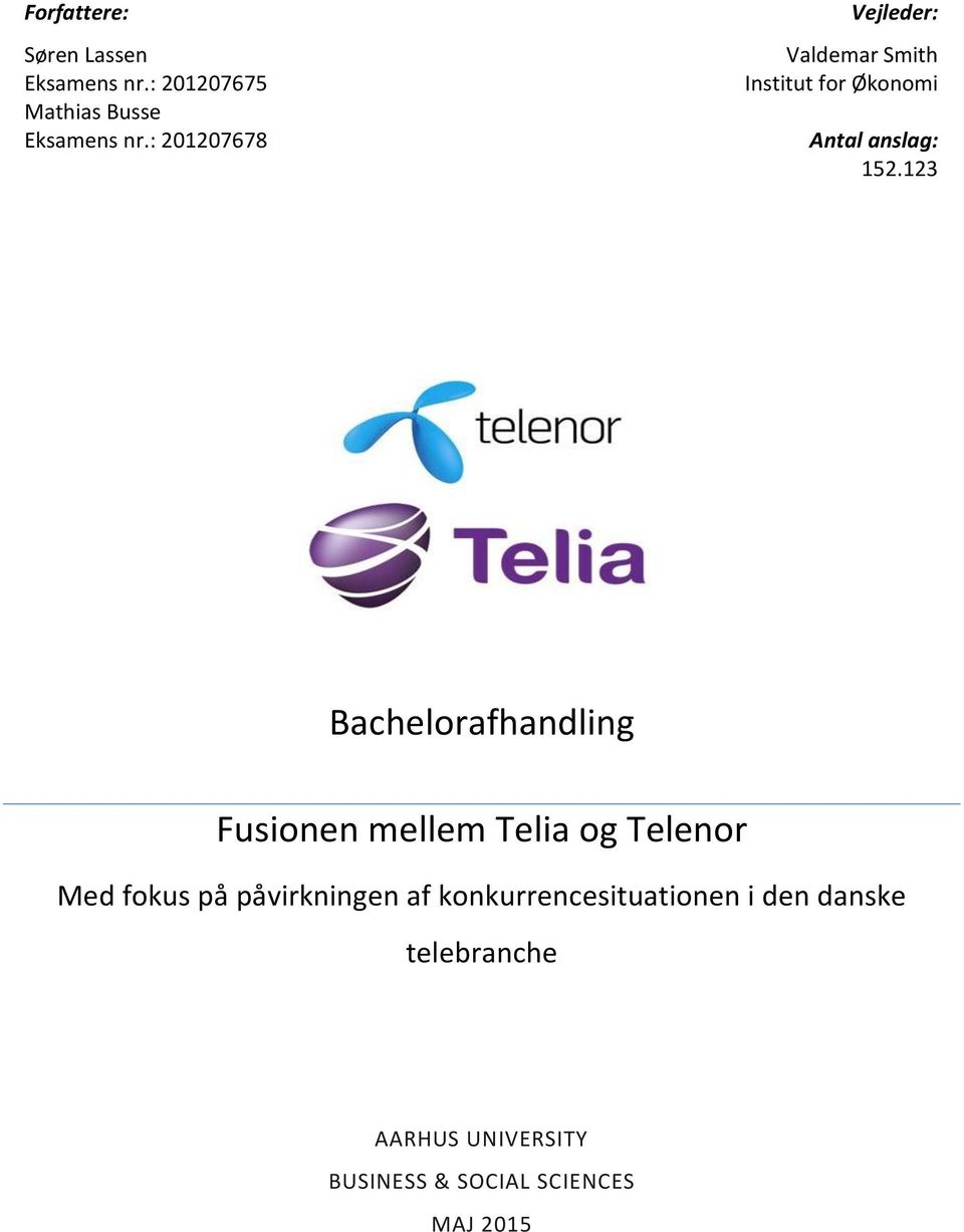 123 Bachelorafhandling Fusionen mellem Telia og Telenor Med fokus på påvirkningen af
