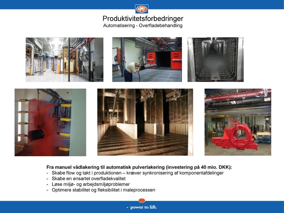 DKK): - Skabe flow og takt i produktionen kræver synkronisering af komponentafdelinger -