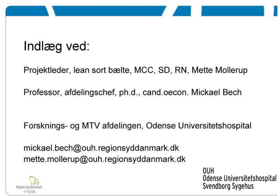 Mickael Bech 2 Forsknings- og MTV afdelingen, Odense
