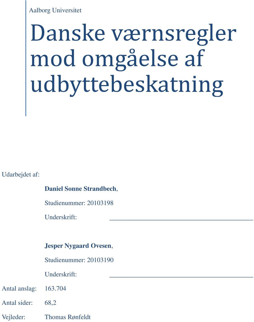 Studienummer: 20103198 Underskrift: Jesper Nygaard Ovesen,