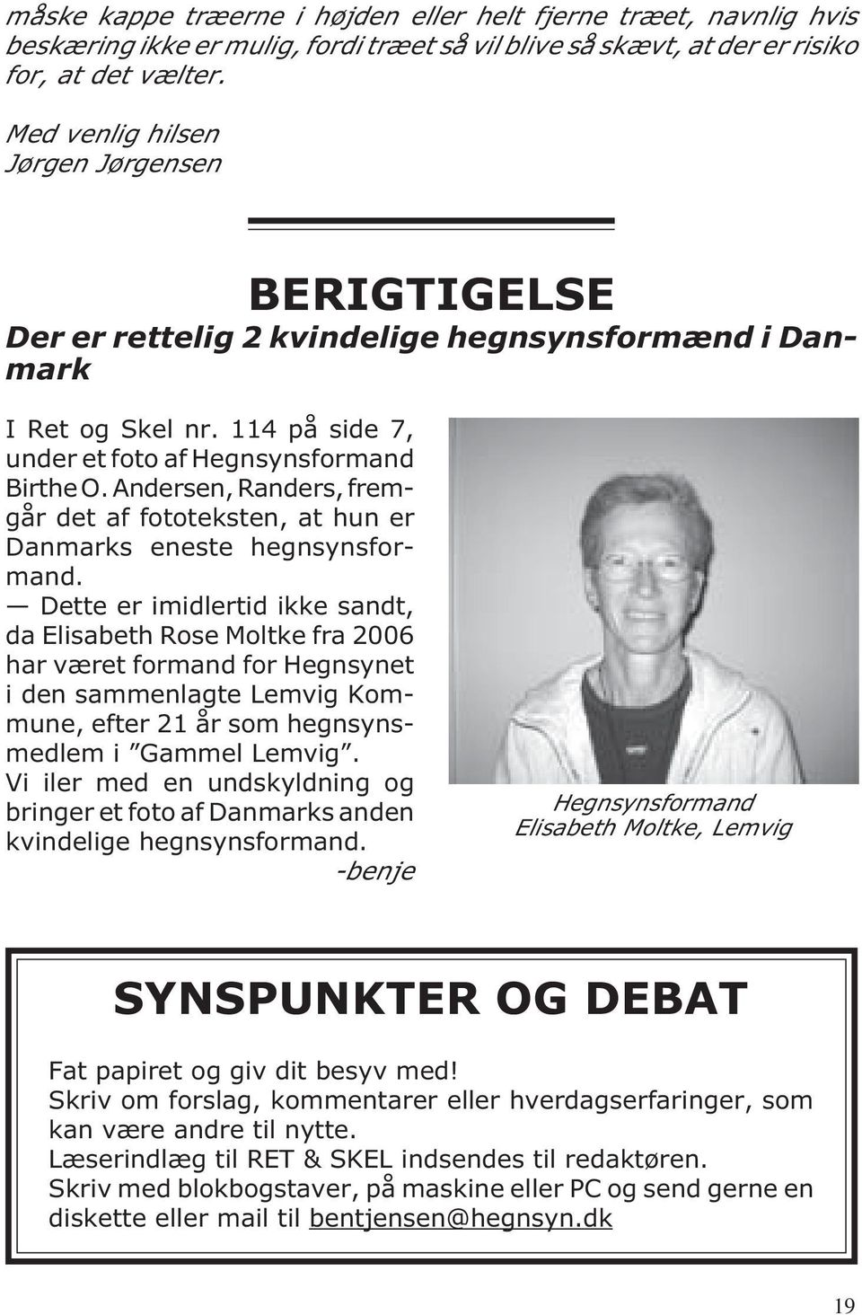 Andersen, Randers, fremgår det af fototeksten, at hun er Danmarks eneste hegnsynsformand.