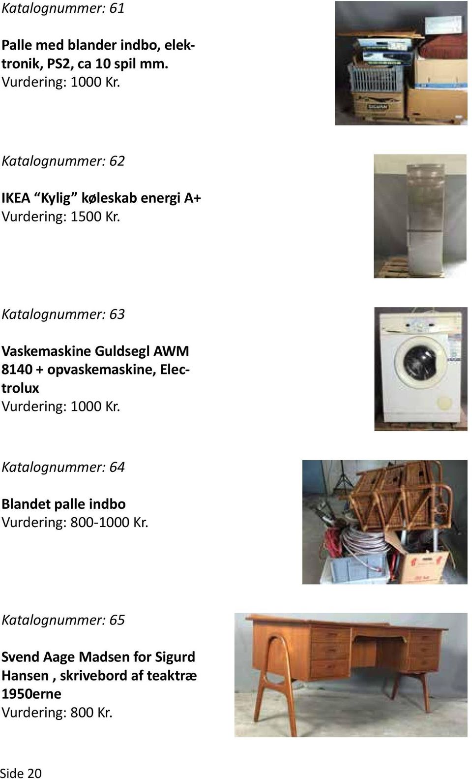 Katalognummer: 63 Vaskemaskine Guldsegl AWM 8140 + opvaskemaskine, Electrolux Katalognummer: