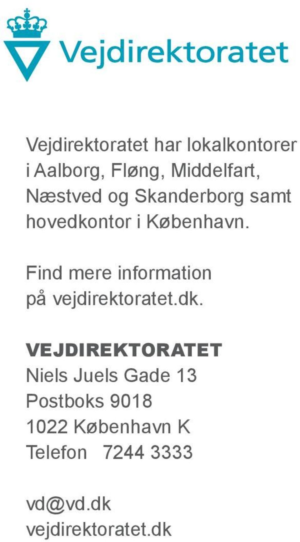 Find mere information på vejdirektoratet.dk.