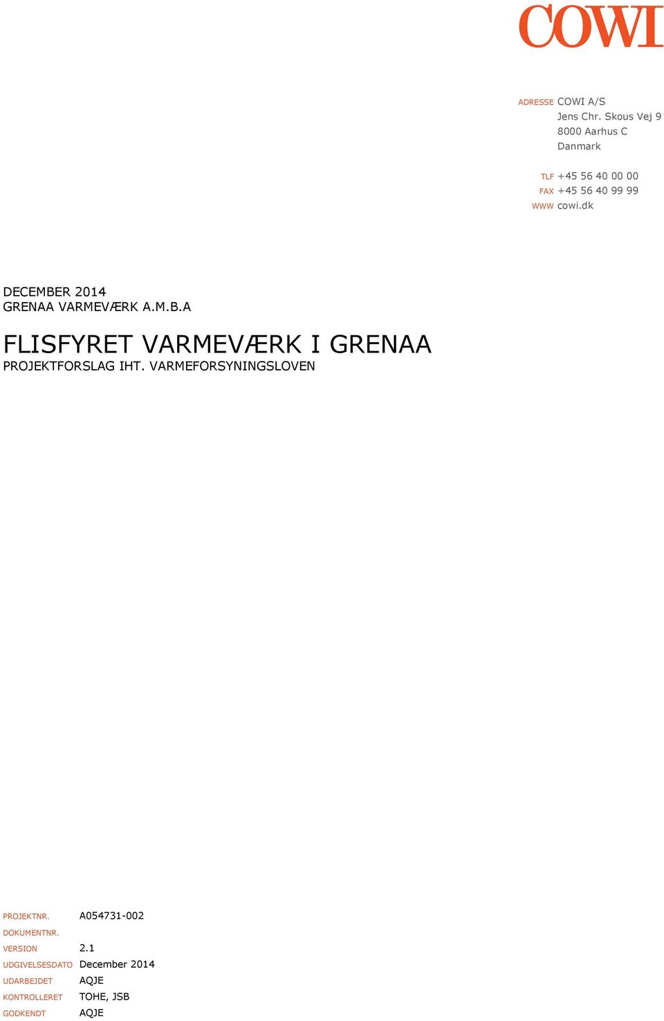 dk DECEMBER 2014 GRENAA VARMEVÆRK A.M.B.A FLISFYRET VARMEVÆRK I GRENAA PROJEKTFORSLAG IHT.