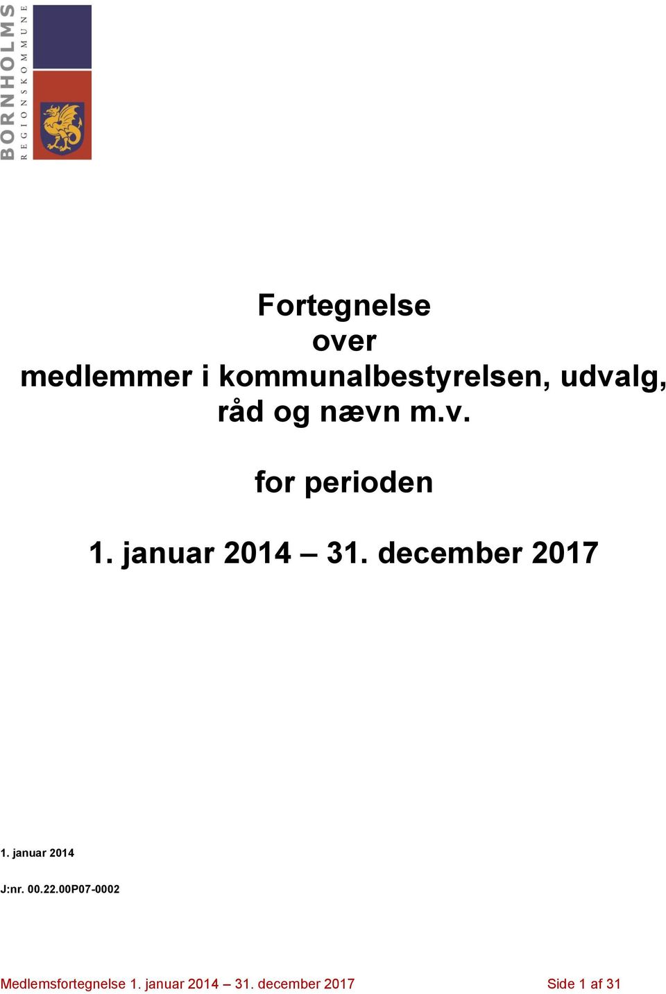 december 2017 1. januar 2014 J:nr. 00.22.