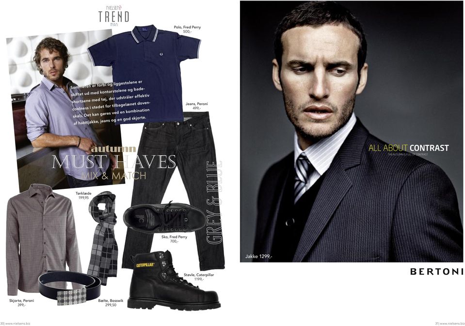 Jeans, Peroni 499,- autumn must haves MIX & MATCH Tørklæde Sko, Fred Perry 700,- grey & blue ALL ABOUT CONTRAST THE AUTUMN IS