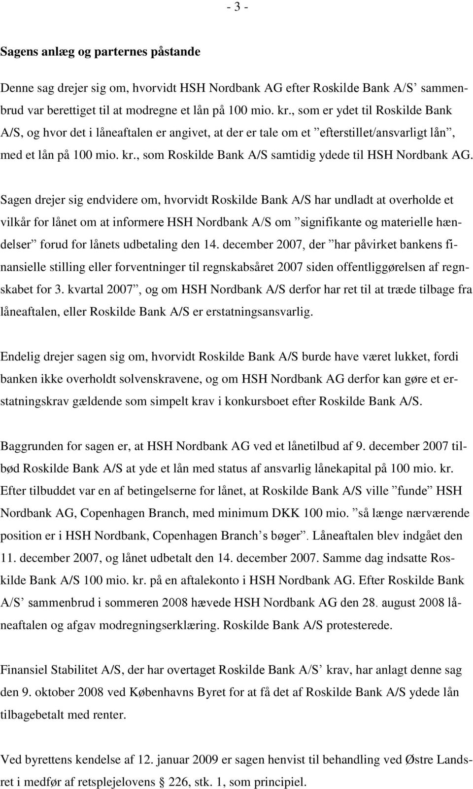 , som Roskilde Bank A/S samtidig ydede til HSH Nordbank AG.
