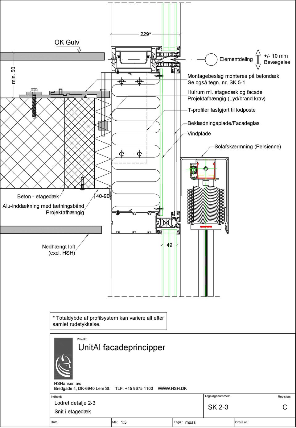 Solafskærmning (Persienne) Beton - etagedæk 40-90 lu-inddækning med tætningsbånd Projektafhængig Nedhængt loft (excl.
