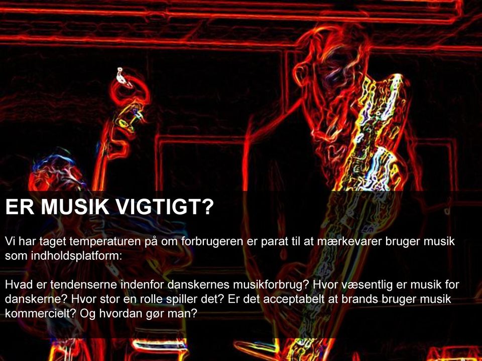 musik som indholdsplatform: Hvad er tendenserne indenfor danskernes musikforbrug?