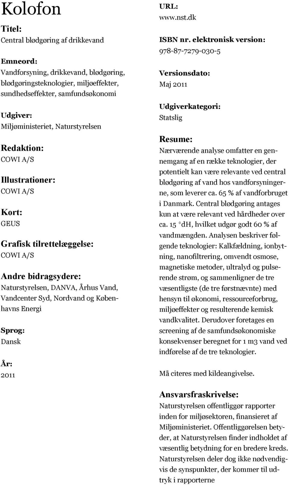Energi Sprog: Dansk År: 2011 URL: www.nst.dk ISBN nr.