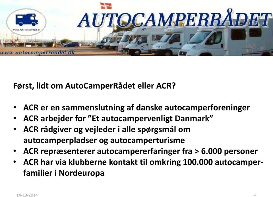 Danmark ACR rådgiver og vejleder i alle spørgsmål om autocamperpladser og autocamperturisme ACR