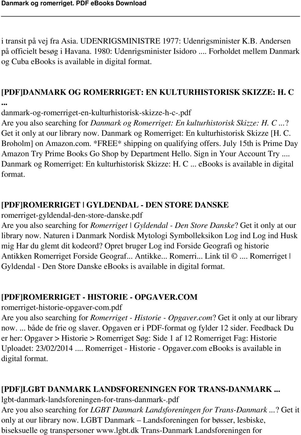pdf Are you also searching for Danmark og Romerriget: En kulturhistorisk Skizze: H. C...? Get it only at our library now. Danmark og Romerriget: En kulturhistorisk Skizze [H. C. Broholm] on Amazon.