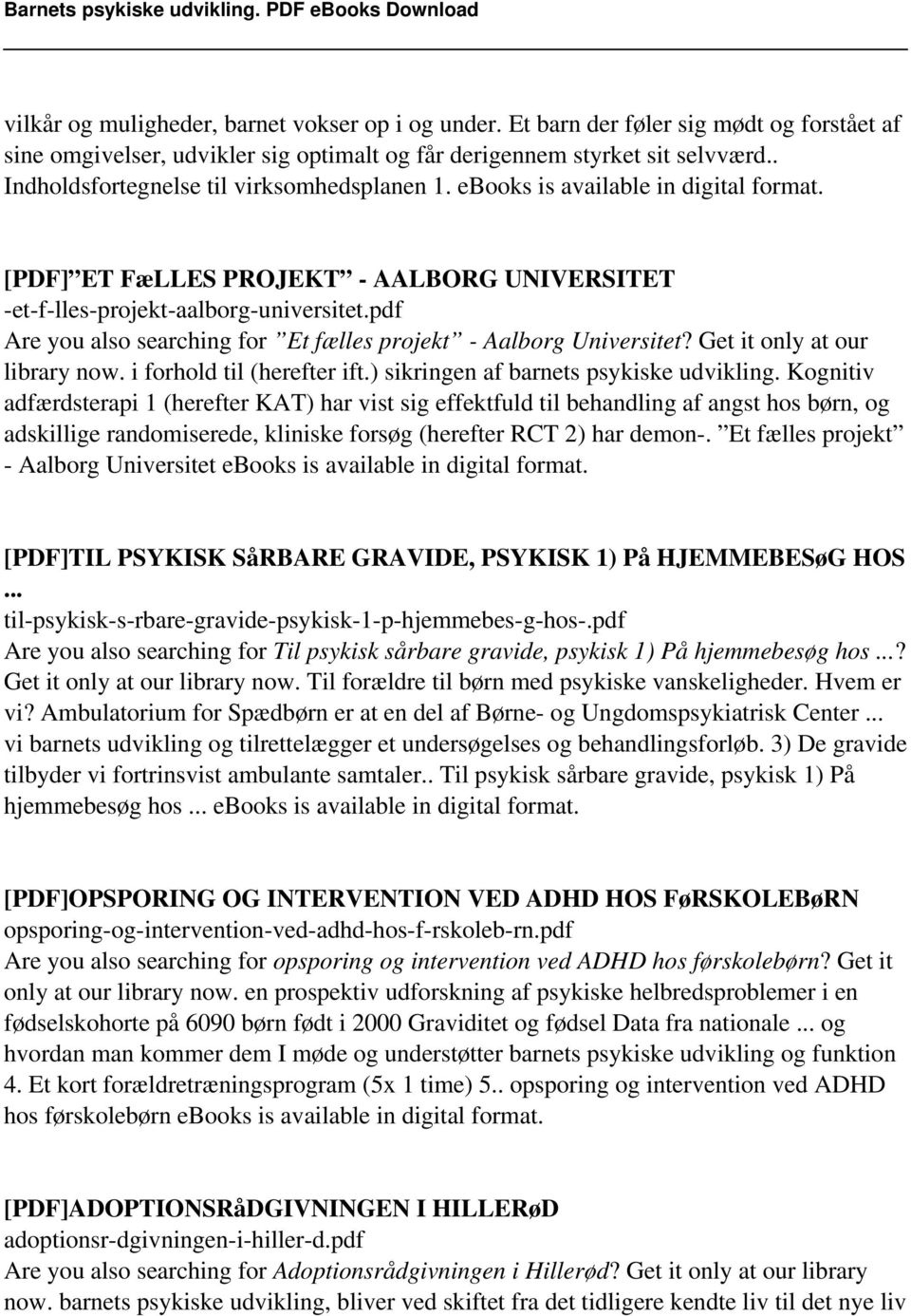 pdf Are you also searching for Et fælles projekt - Aalborg Universitet? Get it only at our library now. i forhold til (herefter ift.) sikringen af barnets psykiske udvikling.