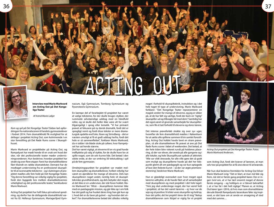 Fem dramatikhold fik mulighed for at deltage i projektet Acting Out, som kulminerede i en stor forestilling på Det Røde Rums scene i Skuespilhuset.
