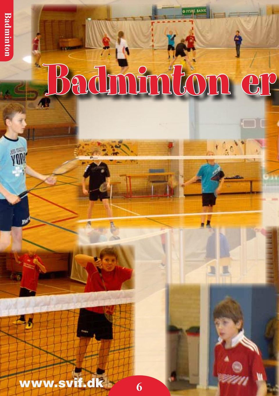 Badminton. Fodbold. Gymnastik. Håndbold. SVIF fen. Volleyball. December  årgang - PDF Gratis download