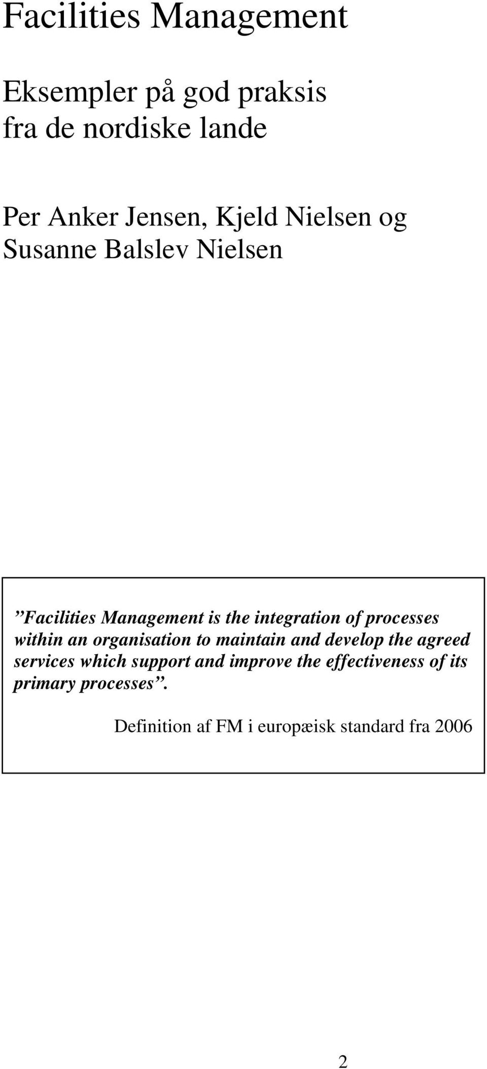 processes within an organisation to maintain and develop the agreed services which support