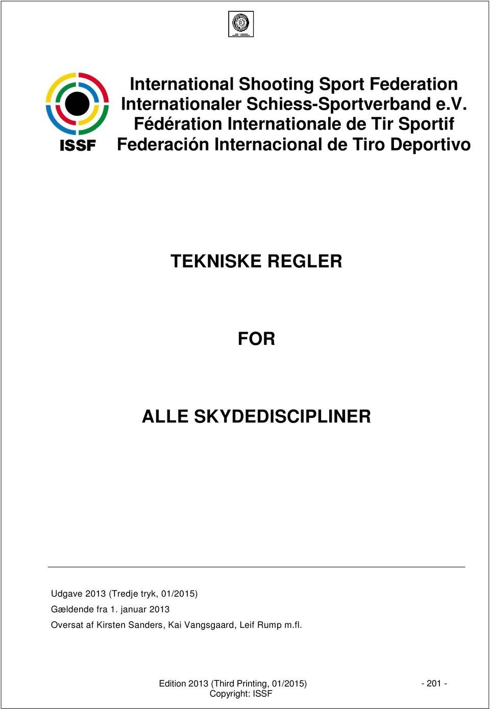 Fédération Internationale de Tir Sportif Federación Internacional de Tiro Deportivo