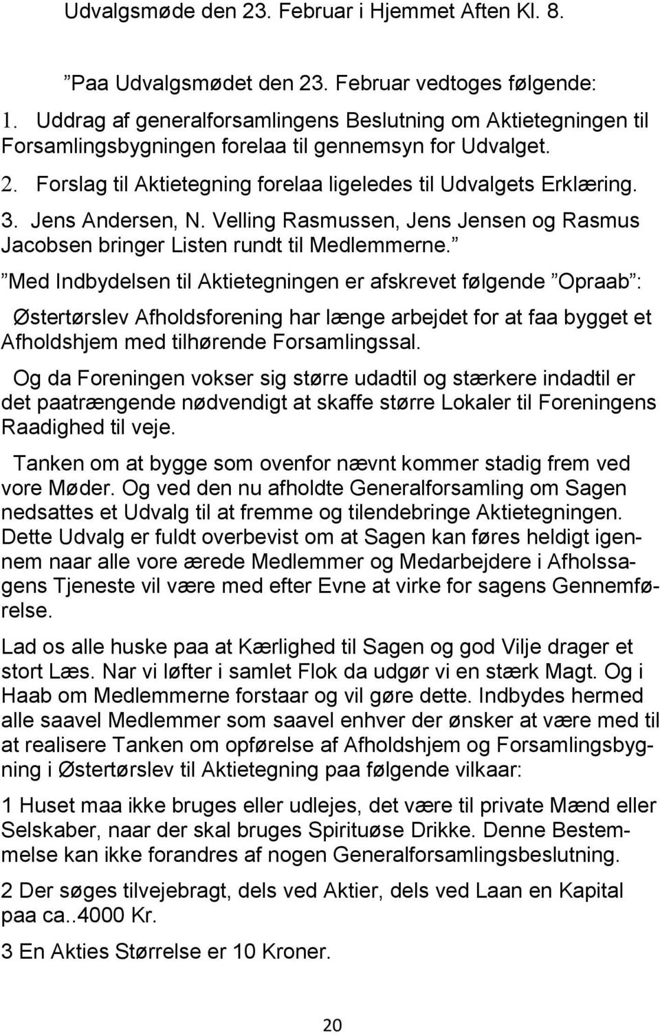 Jens Andersen, N. Velling Rasmussen, Jens Jensen og Rasmus Jacobsen bringer Listen rundt til Medlemmerne.