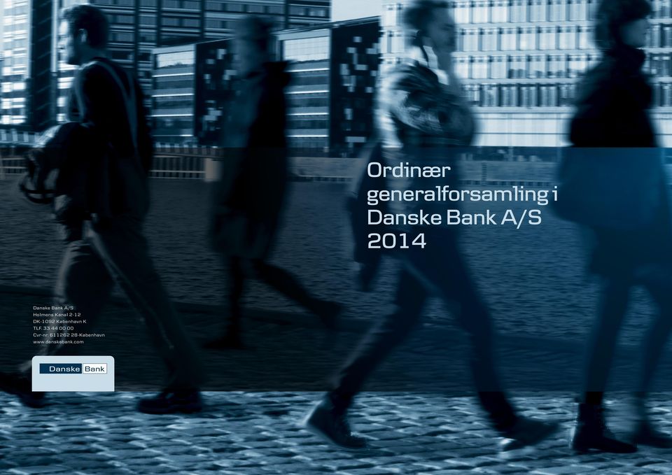 Bank A/S 2014 Danske Bank A/S Holmens Kanal 2-12 DK-1092