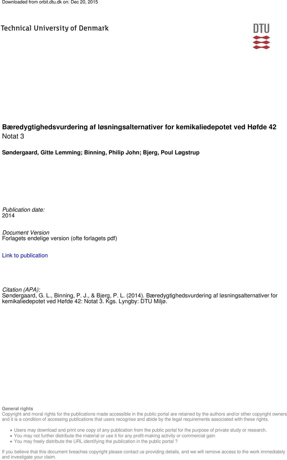 2014 Document Version Forlagets endelige version (ofte forlagets pdf) Link to publication Citation (APA): Søndergaard, G. L., Binning, P. J., & Bjerg, P. L. (2014).