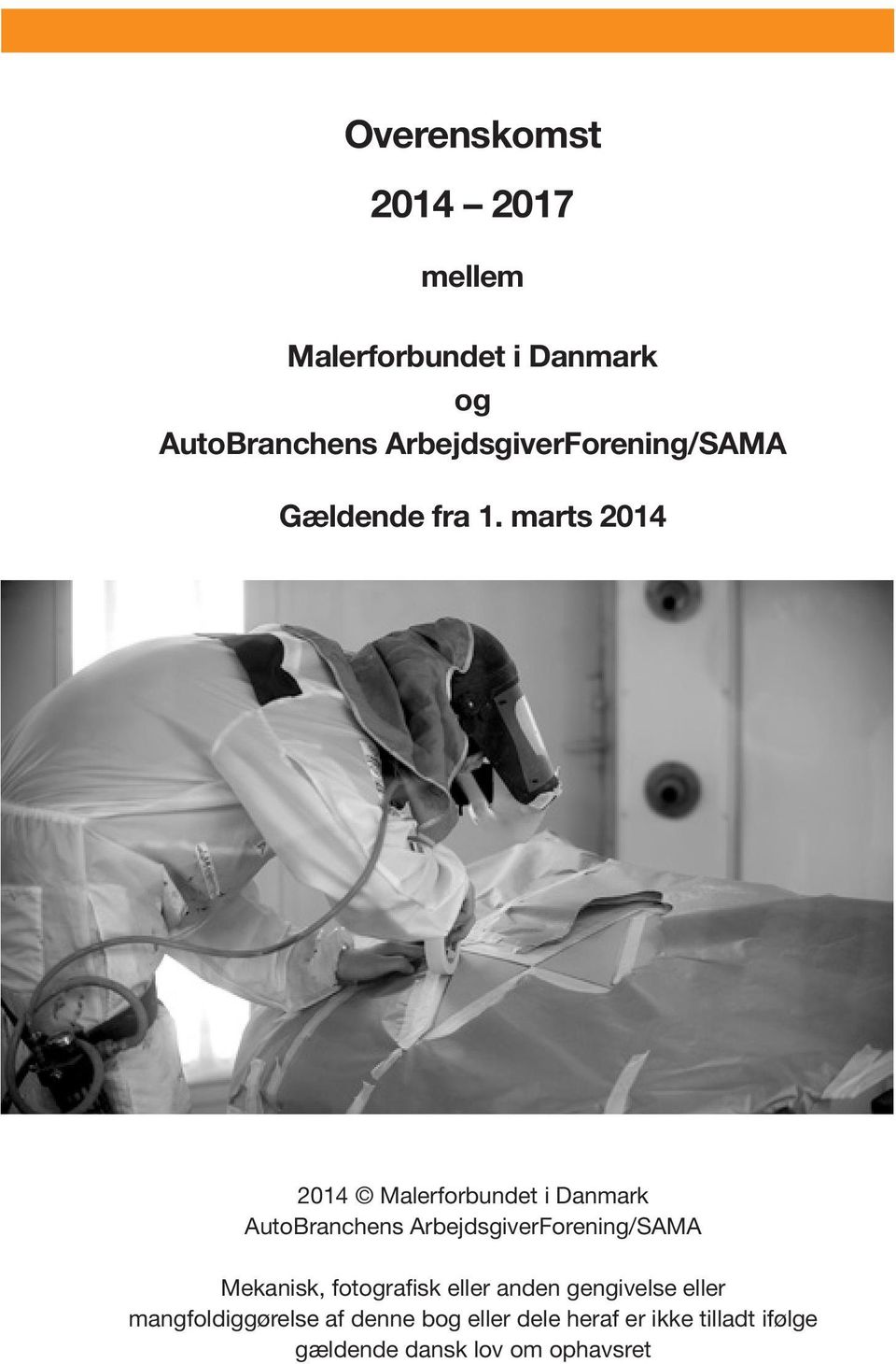 marts 2014 2014 Malerforbundet i Danmark AutoBranchens ArbejdsgiverForening/SAMA