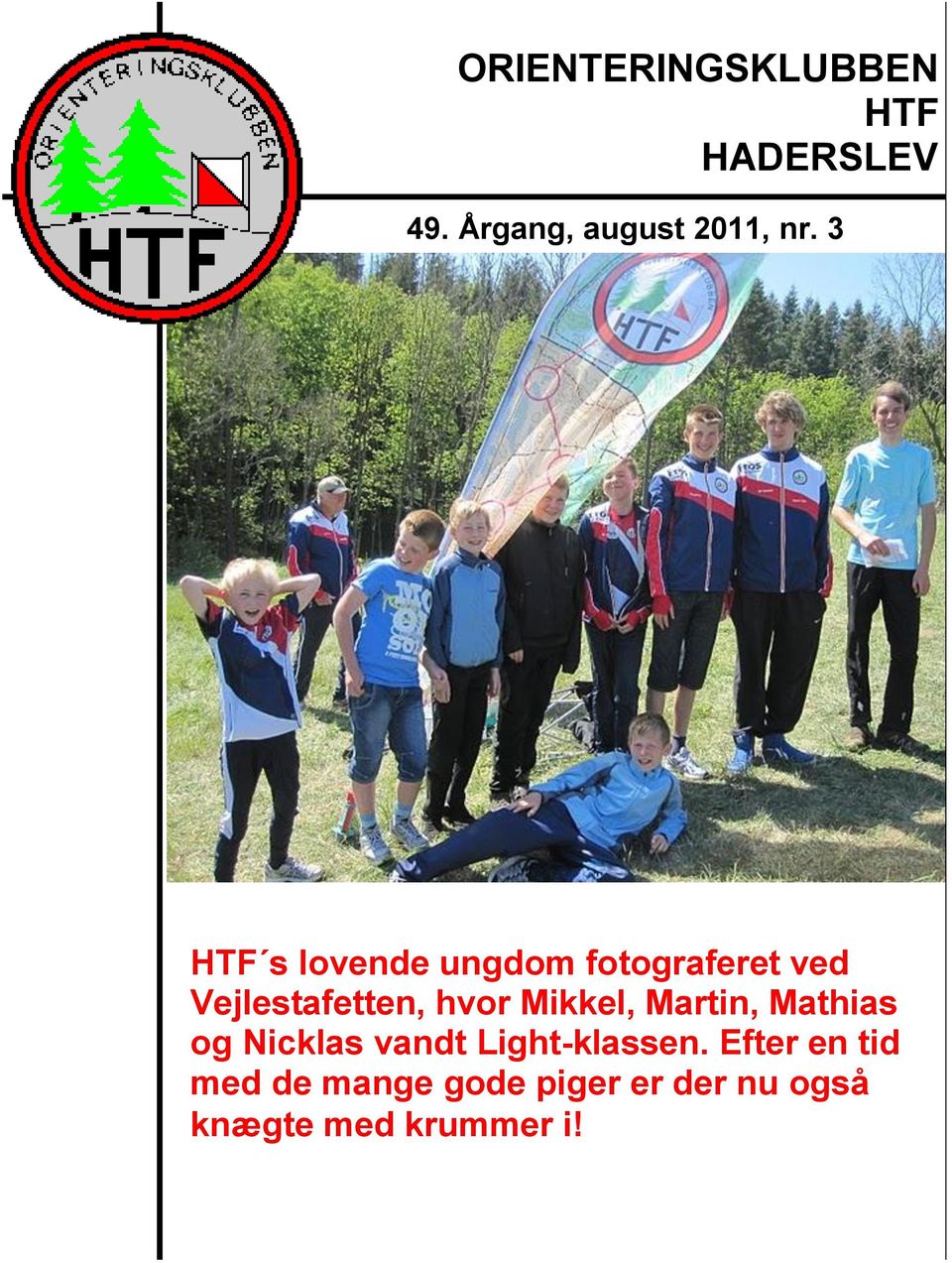 Mikkel, Martin, Mathias og Nicklas vandt Light-klassen.