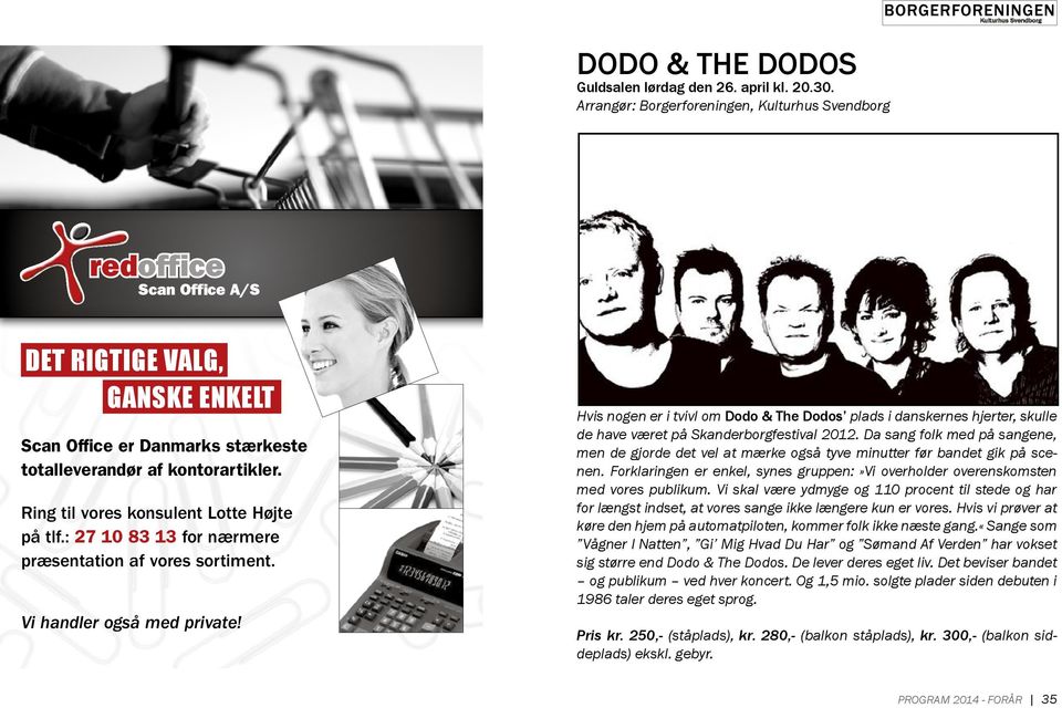 Hvis nogen er i tvivl om Dodo & The Dodos plads i danskernes hjerter, skulle de have været på Skanderborgfestival 2012.