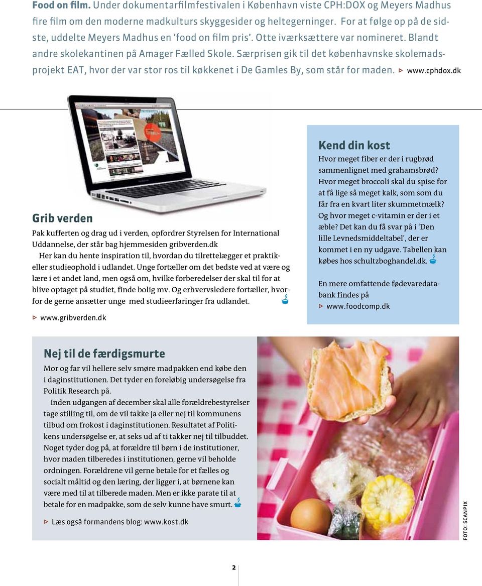 Særprisen gik til det københavnske skolemadsprojekt EAT, hvor der var stor ros til køkkenet i De Gamles By, som står for maden. www.cphdox.