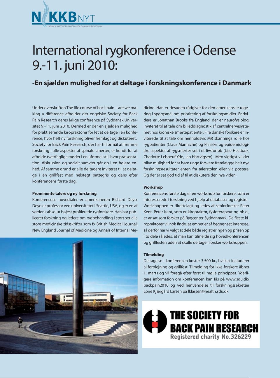 Research deres årlige conference på Syddansk Universitet 9.-11. juni 2010.