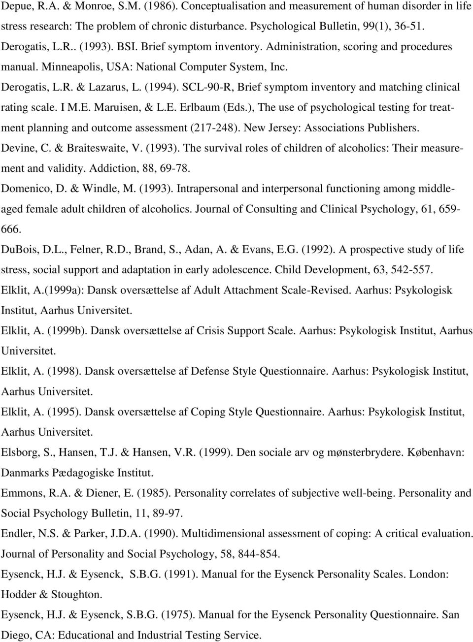 SCL-90-R, Brief symptom inventory and matching clinical rating scale. I M.E. Maruisen, & L.E. Erlbaum (Eds.), The use of psychological testing for treatment planning and outcome assessment (217-248).