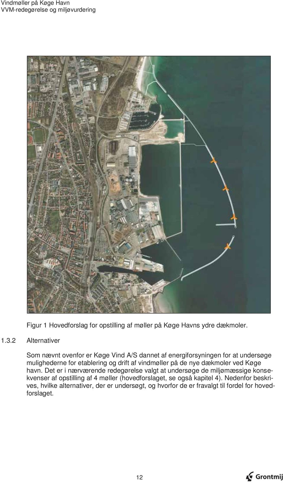 drift af vindmøller på de nye dækmoler ved Køge havn.