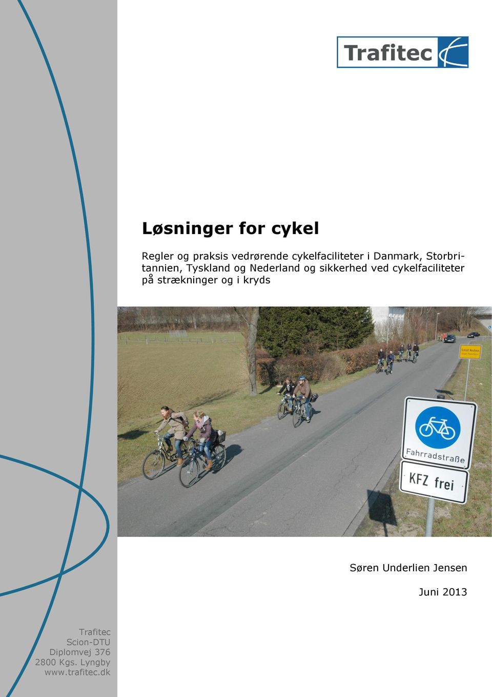 cykelfaciliteter på strækninger og i kryds Søren Underlien Jensen