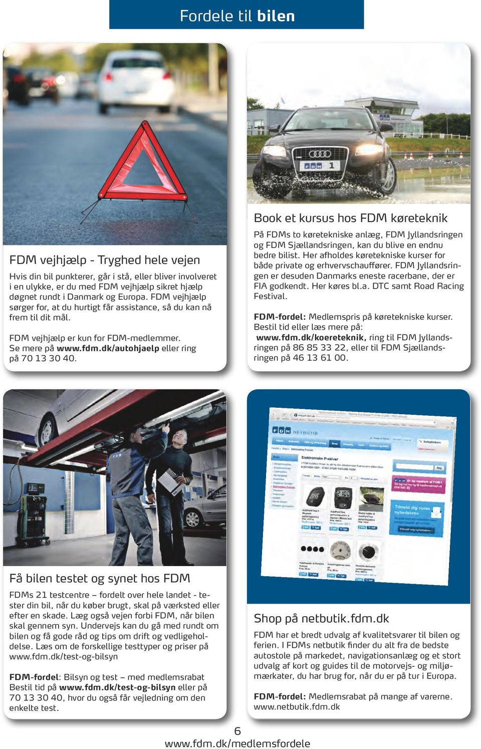 Book et kursus hos FDM køreteknik På FDMs to køretekniske anlæg, FDM Jyllandsringen og FDM Sjællandsringen, kan du blive en endnu bedre bilist.