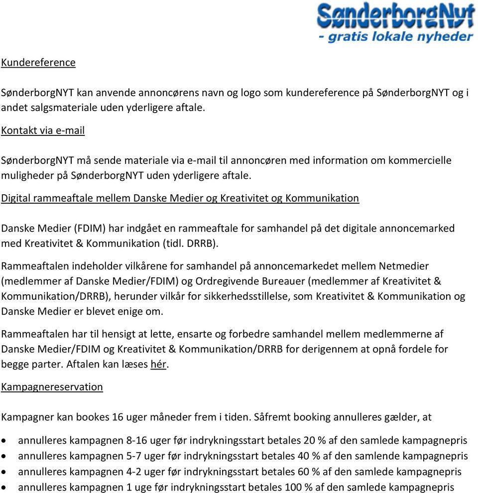 Digital rammeaftale mellem Danske Medier og Kreativitet og Kommunikation Danske Medier (FDIM) har indgået en rammeaftale for samhandel på det digitale annoncemarked med Kreativitet & Kommunikation