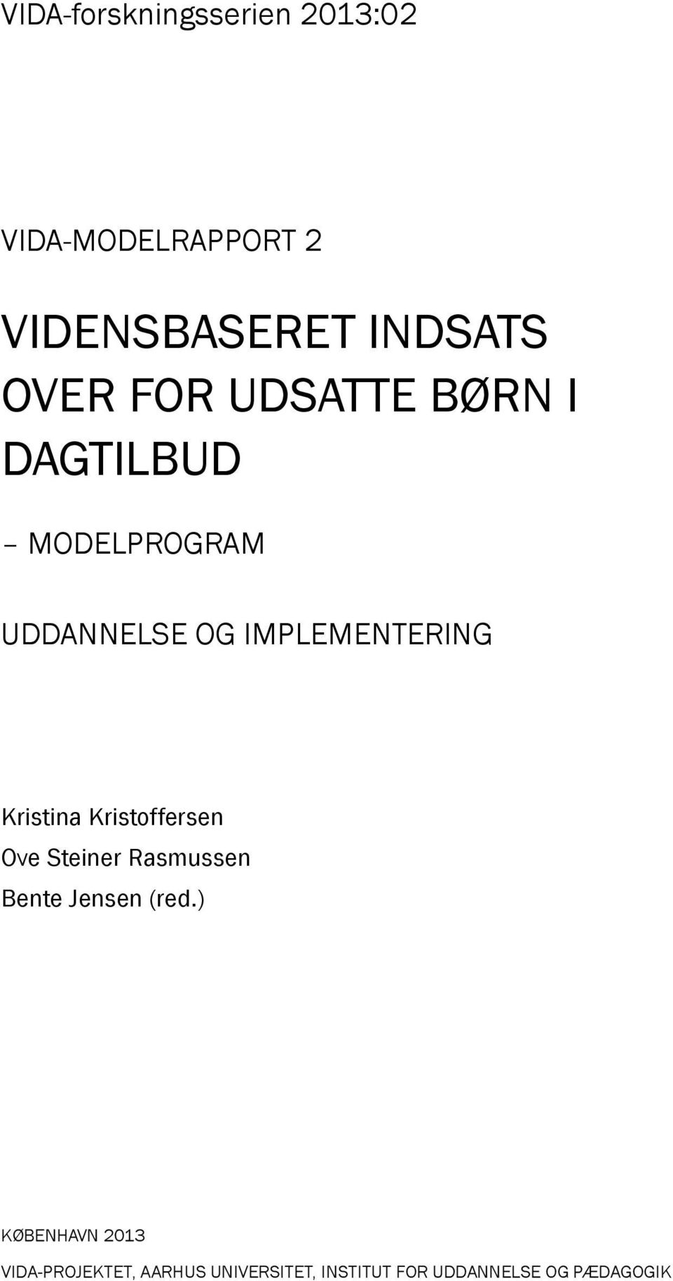 Kristina Kristoffersen Ove Steiner Rasmussen Bente Jensen (red.