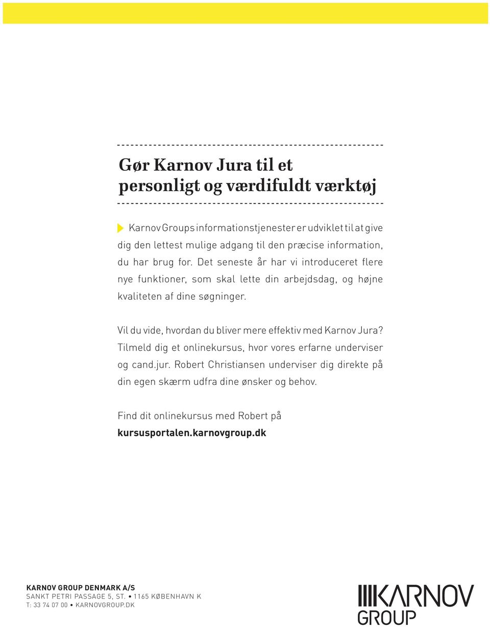 Vil du vide, hvordan du bliver mere effektiv med Karnov Jura? Tilmeld dig et onlinekursus, hvor vores erfarne underviser og cand.jur.