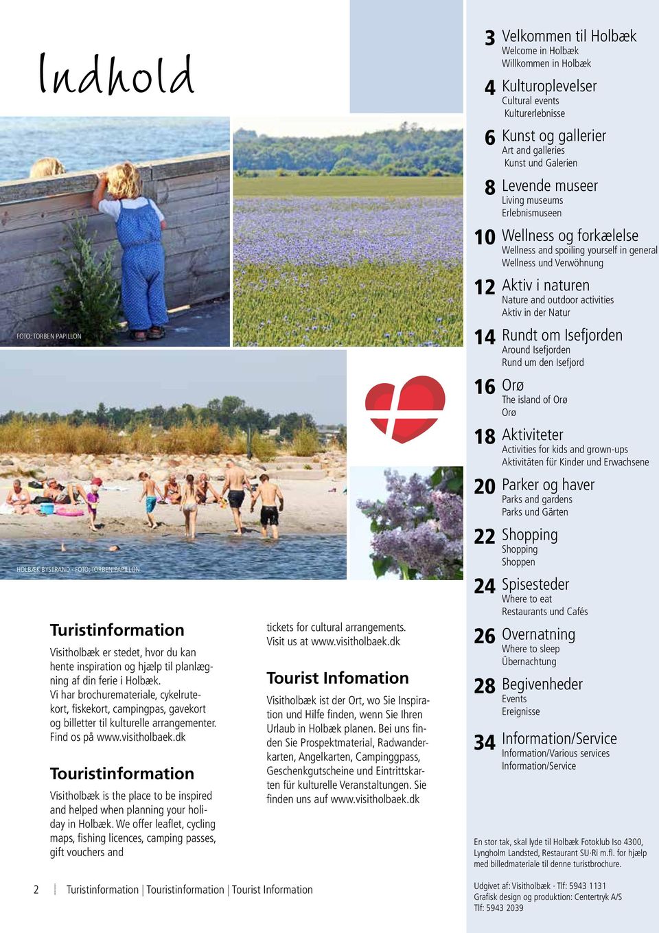 dk Touristinformation Visitholbæk is the place to be inspired and helped when planning your holiday in Holbæk.