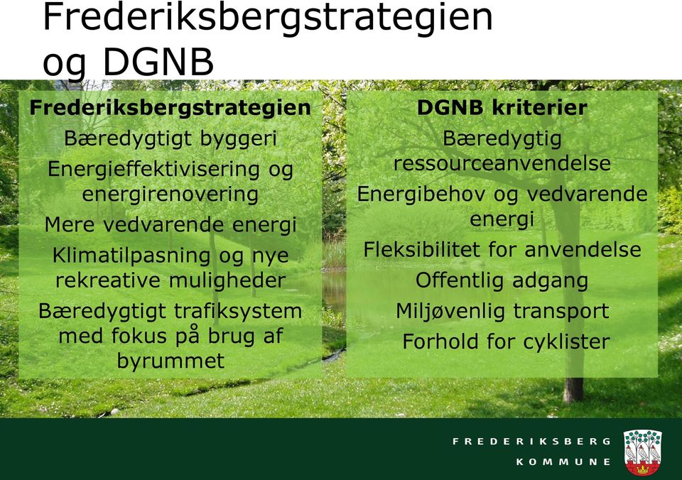 trafiksystem med fokus på brug af byrummet DGNB kriterier Bæredygtig ressourceanvendelse Energibehov
