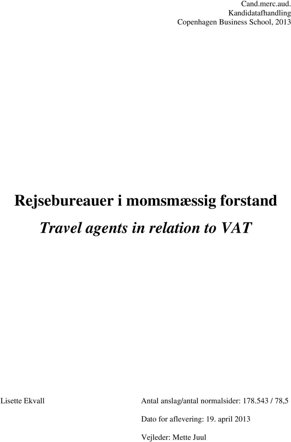 Travel agents in relation to VAT Lisette Ekvall Antal