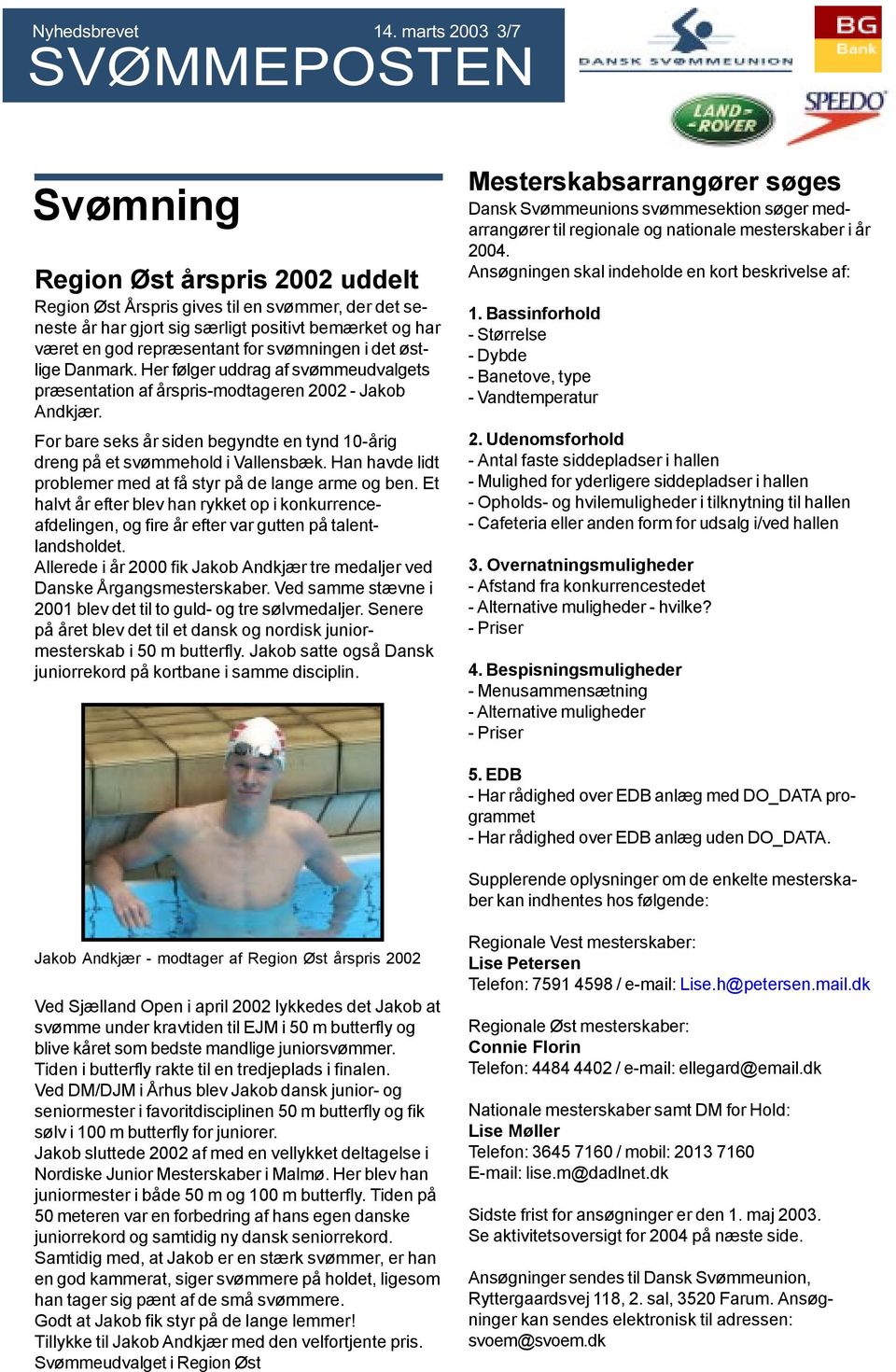 For bare seks år siden begyndte en tynd 10-årig dreng på et svømmehold i Vallensbæk. Han havde lidt problemer med at få styr på de lange arme og ben.