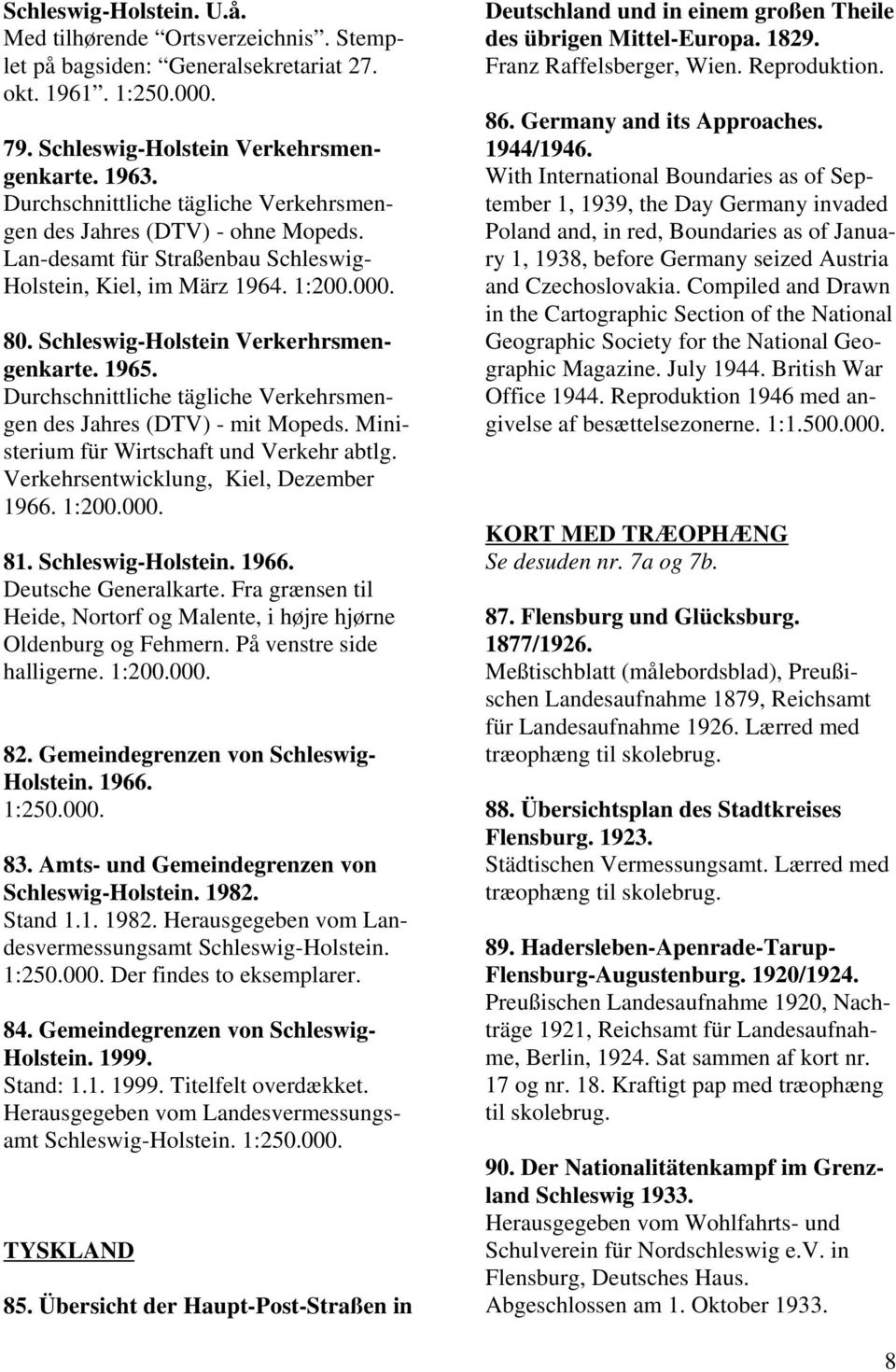 1965. Durchschnittliche tägliche Verkehrsmengen des Jahres (DTV) - mit Mopeds. Ministerium für Wirtschaft und Verkehr abtlg. Verkehrsentwicklung, Kiel, Dezember 1966. 1:200.000. 81.