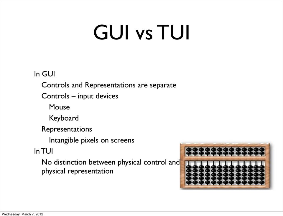 Representations In TUI Intangible pixels on screens No